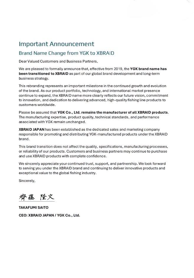YGK brand name has been changed to X-Braid. X-Braid brand is the marketing arm of YGK and YGK brand is now the manufacturing arm of X-Briad. - Ryoshi Pro Outfitters