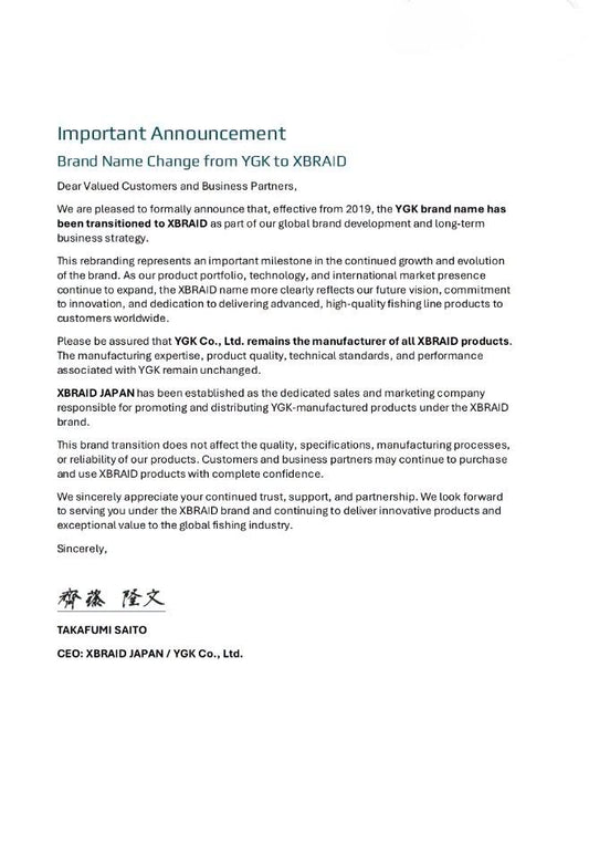 YGK brand name has been changed to X-Braid. X-Braid brand is the marketing arm of YGK and YGK brand is now the manufacturing arm of X-Briad. - Ryoshi Pro Outfitters
